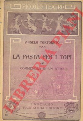 TORTORETO Angelo - - La pasta per i topi.