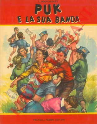 BOURLIAGUET L. - - Puk e la sua banda.