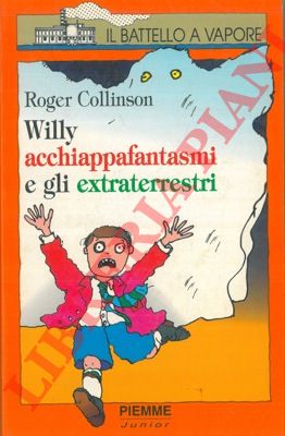 COLLINSON Roger - - Willy acchiappafantasmi e gli extraterrestri.