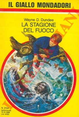 DUNDEE Wayne D. - - La stagione del fuoco.