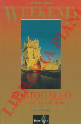 TARALLO Pietro - - Portogallo. Itinerari dal Douro all'Algarve.