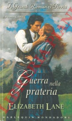 LANE Elizabeth - - Guerra nella prateria.