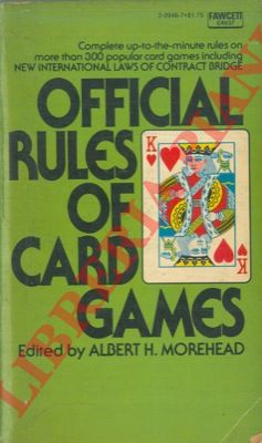 MOREHEAD Albert H. - - Official rules of card games.