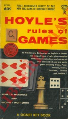 MOREHEAD Albert H. - MOTT-SMITH Geoffrey - - Hoyle's rules of games. Descriptions of indoor games of skill and chance, with advice on skillful play. Based on the Foundations laid down by Edmond Hoyle, 1672-1769.
