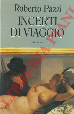 PAZZI Roberto - - Incerti di viaggio.
