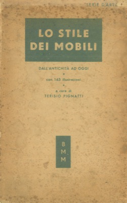 (PIGNATTI Terisio) - - Lo stile dei mobili. Dall'antichit ad oggi.