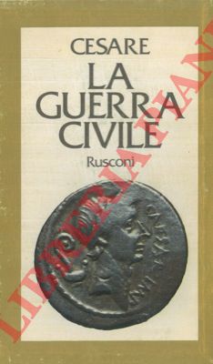 CESARE - - La guerra civile.