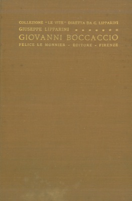 (LIPPARINI Giuseppe) - - La vita e l'opera di Giovanni Boccaccio.