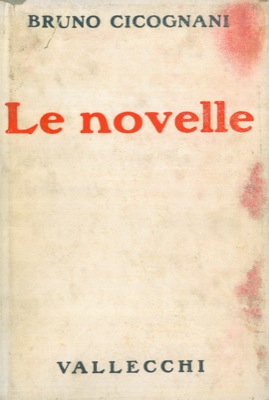 CICOGNANI Bruno - - Le novelle.