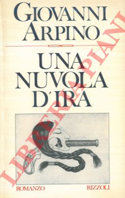 ARPINO Giovanni - - Una nuvola d'ira. Con una confessione dell'autore.