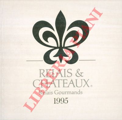 - - Relais & Chateaux. Relais Gourmands 1995.