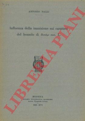 BALLI Antonio - - Influenza della inanizione sui caratteri del bozzolo di Bombyx mori, L.