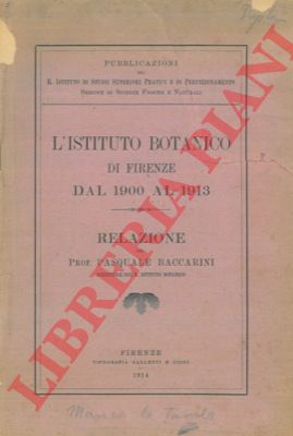 BACCARINI Pasquale - - L'Istituto Botanico di Firenze dal 1900 al 1913.
