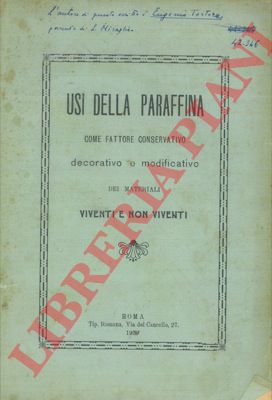 TORTORA Eugenio - - Usi della paraffina come fattore conservativo decorativo e modificativo dei materiali viventi e non viventi.