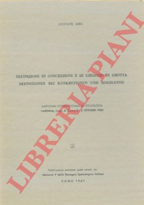 ABEL Gustave - - Definizione di concrezioni e di ghiaccio in grotta. Definitionen Bei Konkretionen Un Hoehlensis.