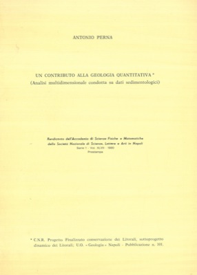 PERNA Antonio - - Un contributo alla geologia quantitativa (analisi multidimensionale condotta su dati sedimentologici) .