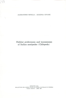 MINELLI Alessandro - IOVANE Eugenia - - Habitat preferences and taxocenoses of Italian centipedes (Chilopoda) .