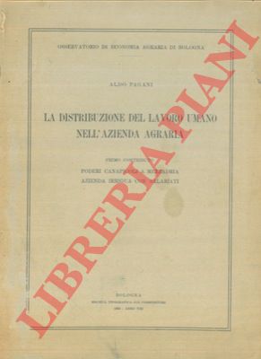 PAGANI Aldo - - La distribuzione del lavoro umano nell'azienda agraria.