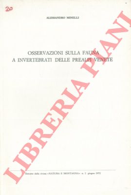 MINELLI Alessandro - - Osservazioni sulla fauna a invertebrati delle Prealpi venete.