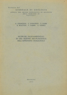CREMONINI, D'ONOFRIO, ecc. - - Ricerche paleoambientali in una sezione mio - pliocenica dell'Appennino romagnolo.