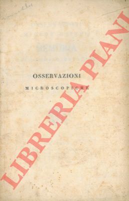 BARBIERI Paolo - - Osservazioni microscopiche. Memoria fisiologico - botanica.