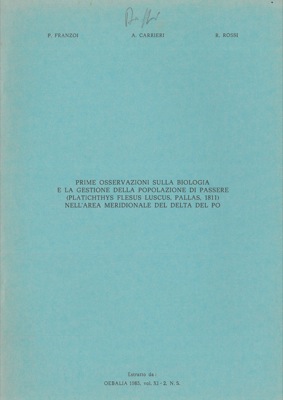 FRANZOI - CARRIERI - ROSSI - - Prime osservazioni sulla biologia e la gestione della popolazione di passere (Platichthys flesus luscus, Pallas, 1811) nell'area meridionale del Delta del Po.