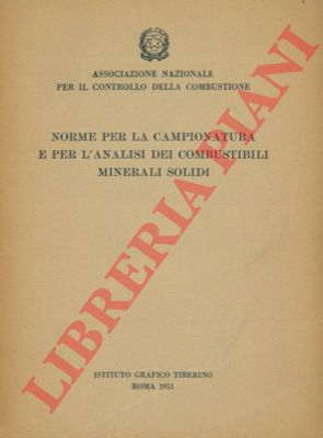 (A.N.C.C.) - - Norme per la campionatura e per l'analisi dei combustibili minerali solidi.