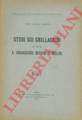 GRIFFINI Achille - - Studi sui Grillacidi del K. Zoologisches Museum di Berlino.