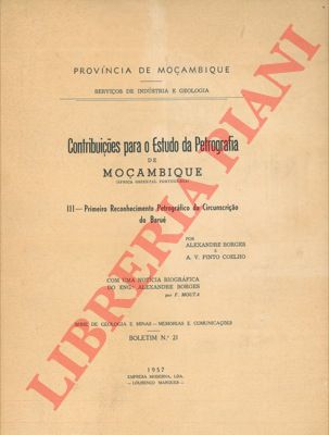 BORGES Alexandre - PINTO COELHO A. V. - - Contribuicoes para o estudo da Petrografia de Mocambique (Africa Oriental Portuguesa) . Primeiro reconhecimento petrografico da Circunscricao do Baru.