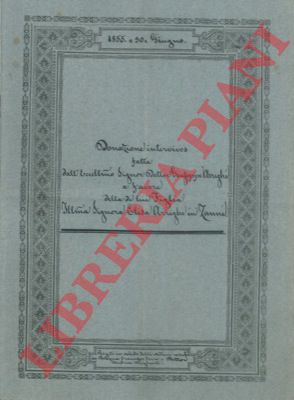 Arrighi - - Donazione intervivos di Predi nel Territorio di Panzano, Comune di Castelfranco detti Fornace e Luogo di Mezzo, C Grande, Torchio o Montagnola. Un predio nel Comune di Fossolo detto San Maggiore, una casa posta a Castelfranco.
