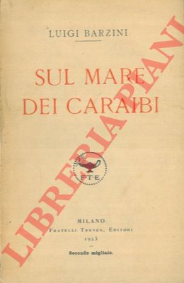 BARZINI Luigi - - Sul mare dei Caraibi.