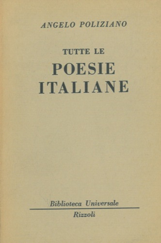 POLIZIANO Angelo - - Tutte le poesie italiane