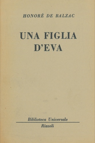 BALZAC Honor de - - Una figlia d'Eva