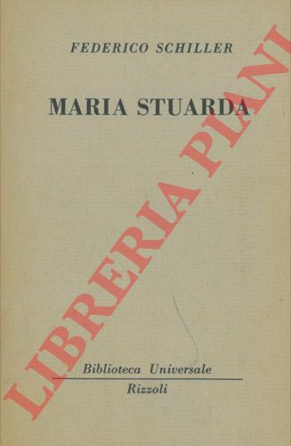 SCHILLER Federico - - Maria Stuarda