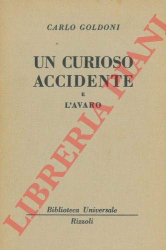 GOLDONI Carlo - - Un curioso accidente. L'avaro