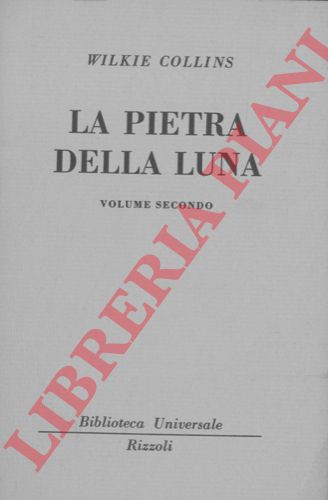 COLLINS Wilkie - - La pietra di luna.