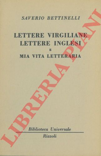BETTINELLI Saverio - - Lettere virgiliane. Lettere inglesi e Mia vita letteraria