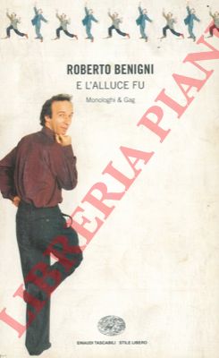 BENIGNI Roberto - - E l'alluce fu. Monologhi & gag.