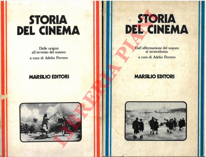 (FERRERO Adelio) - - Storia del cinema. 1. Dalle origini all'avvento del sonoro. 2. Dall'affermazione del sonoro al neorealismo.