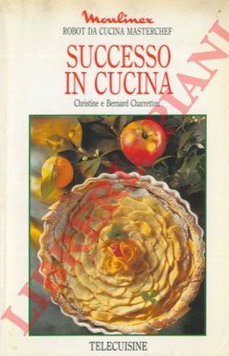 CHARRETTON Christine e Bernard - - Successo in cucina.