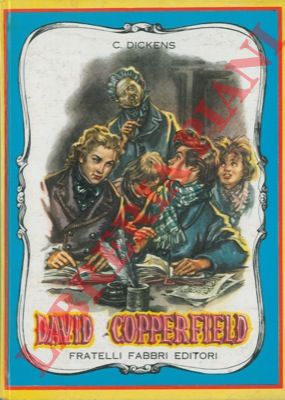 DICKENS Charles - - David Copperfield.