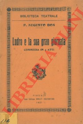 BON Augusto - - Ludro e la sua gran giornata.