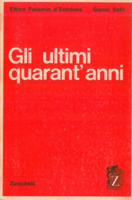 PASSERIN d'ENTREVES Ettore - SOFRI Gianni - - Gli ultimi quarant'anni. .... Cronologia aggiornata al dicembre 1970.