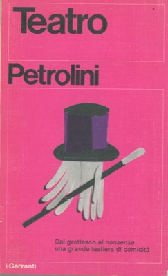 PETROLINI Ettore - - Teatro. i personaggi. Romani de Roma. L'ottobrata. Nerone. Miscellanea.