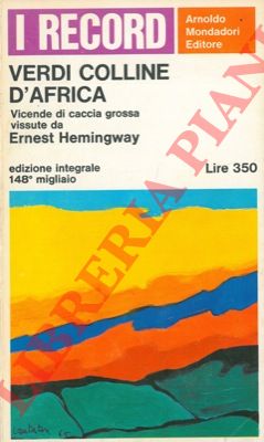 HEMINGWAY Ernest - - Verdi colline d'Africa.