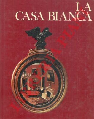 LEISH Kenneth W. - - La Casa Bianca.
