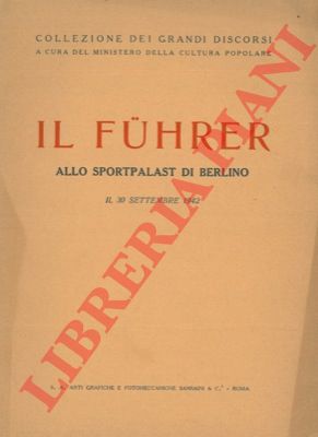 HITLER Adolf - - Il Fuhrer allo Sportpalast di Berlino il 30 settembre 1942.