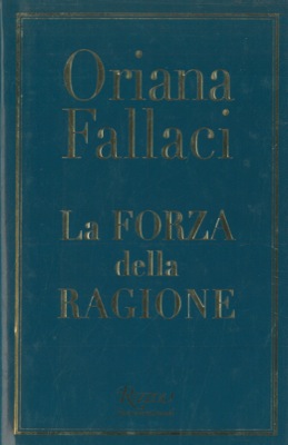 FALLACI Oriana - - La forza della ragione.