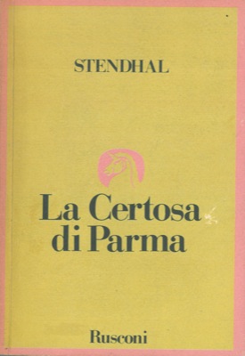 STENDHAL - - La Certosa di Parma.