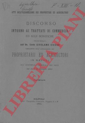 GIUSSO Girolamo - - Discorso intorno ai trattati di commercio ed alle bonifiche.